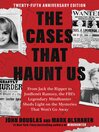 The Cases That Haunt Us (eBook): From Jack the Ripper to Jon Benet Ramsey, The FBI's Legendary Mindhunter Sheds New Light on the Mysteries That Won't Go Away